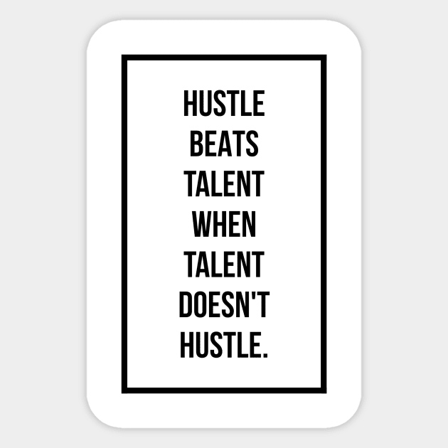 Hustle beats talent when talent doesn't hustle Sticker by GMAT